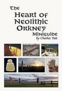 Abbildung von: Heart of Neolithic Orkney Miniguide - Charles Tait Photographic