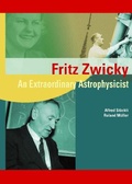 Cover: Fritz Zwicky: An Extraordinary Astrophysicist - Cambridge Scientific Publishers