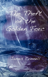 Enlarge image Cover: The Theft of the Golden Torc - Legend Press Ltd