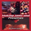 Cover: Making Jams and Preserves - The Good Life Press