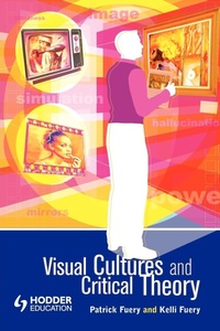 Enlarge image Cover: Visual Cultures and Critical Theory - Hodder Arnold