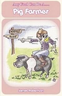 Enlarge image Cover: Any Fool Can Be a Pig Farmer - The Good Life Press