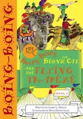 Cover: Boing-Boing the Bionic Cat and the Flying Trapeze - Can of Worms Kids Press