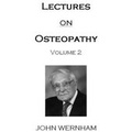 Cover: Lectures on Osteopathy: Volume 2 - John Wernham College of Classical Osteopathy