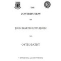 Cover: The Contribution of John Martin Littlejohn to Osteopathy - John Wernham College of Classical Osteopathy