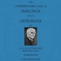 Cover: Dr J.M. Littlejohn's Lectures on the Principles of Osteopathy - John Wernham College of Classical Osteopathy