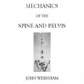 Cover: Mechanics of the Spine and Pelvis - John Wernham College of Classical Osteopathy