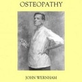 Cover: Osteopathy - An Autobiographical and Historical Account - John Wernham College of Classical Osteopathy