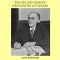 Cover: The Life and Times of John Martin Littlejohn - John Wernham College of Classical Osteopathy