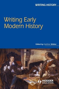 Enlarge image Cover: Writing Early Modern History - Hodder Arnold