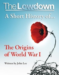Enlarge image Cover: Lowdown: A Short History of the Origins of World War I - Creative Content