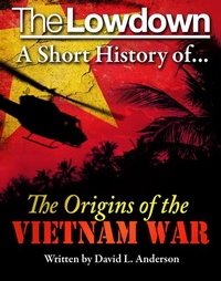 Enlarge image Cover: Lowdown: a Short History of the Origins of the Vietnam War - Creative Content