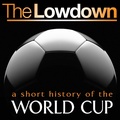 Cover: Lowdown: A Short History of the World Cup - Creative Content