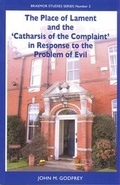 Cover: The Place of Lament and the 'Catharsis of the Complaint' in Response to the Problem of Evil - Church of Ireland Publishing