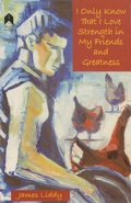 Cover: I Only Know That I Love Strength in My Friends and Greatness - Arlen House