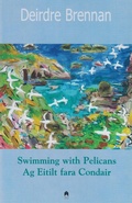 Cover: Swimming with Pelicans : Ag Eitilt Fara Condair - Arlen House