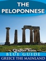 Cover: Peloponnese: including Corinth, Olympia, Sparta, the Mani, Sikyon, Nemea, Monemvasia, Nafplion, Mycenae, Epidaurus, Argos, Pylos, Mistra, Patras and Kalavryta - Blue Guides Ltd