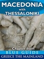 Cover: Macedonia (Greece) with Thessaloniki, Pella, Edessa, Veroia, Vergina, Kastoria, Amphipolis, Philippi, Kavala, Chalkidki and Mount Athos - Blue Guides Ltd