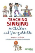 Cover: Teaching Singing to Children and Young Adults - Compton Publishing Ltd