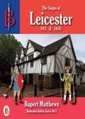 Cover: The Sieges of Leicester 943 & 1645 - Bretwalda Books