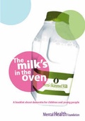 Cover: The Milk's in the Oven - Mental Health Foundation