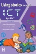 Cover: Using Stories to Teach ICT Ages 6 to 7 - Andrews UK