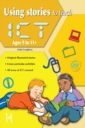 Cover: Using Stories to Teach Ict Ages 9 to 11+ - Mark Allen Group