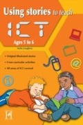 Cover: Using Stories to Teach ICT Ages 5 to 6 - Andrews UK