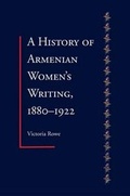 Cover: A History of Armenian Women's Writing 1880-1922 - Taderon Press