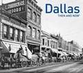 Cover: Dallas Then and Now (R) - Pavilion