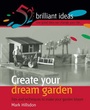 Cover: Create Your Dream Garden - Infinite Ideas Limited