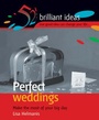 Cover: Perfect Weddings - Infinite Ideas Limited