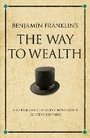 Cover: Benjamin Franklin's The Way to Wealth - Infinite Ideas Limited