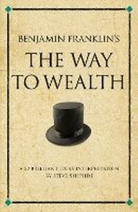 Enlarge image Cover: Benjamin Franklin's The Way to Wealth - Infinite Ideas Limited