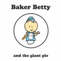 Cover: Baker Betty and the Giant Pie - D M Designs