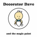 Cover: Decorator Dave and the Magic Paint - D M Designs