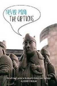 Enlarge image Cover: Never Mind the Captions - Luath Press Ltd