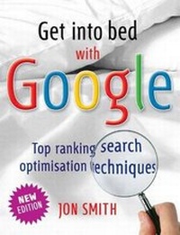 Abbildung von: Get into Bed with Google - Infinite Ideas Limited
