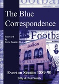 Cover: The Blue Correspondence, Everton Season 1889 - 1890 - Countyvise Ltd