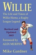 Cover: Willie - the Life and Times of Willie Horne, a Rugby League Legend - Ex-L-Ence Publishing