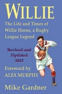 Abbildung von: Willie - the Life and Times of Willie Horne, a Rugby League Legend - Ex-L-Ence Publishing