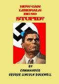 Cover: How Can the Liberals be So Stupid - Steven Books