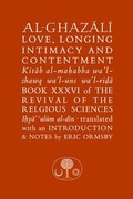 Cover: Al-Ghazali on Love, Longing, Intimacy & Contentment - The Islamic Texts Society