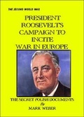 Cover: President Roosevelt's Campaign to Incite War in Europe - Steven Books