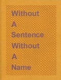 Cover: Without a Sentence Without a Name - Art Editions North