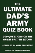 Cover: The Ultimate Dad's Army Quiz Book - Apex Publishing