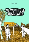 Cover: We Won't See Auschwitz - SelfMadeHero