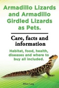 Cover: Armadillo Lizards and Armadillo Girdled Lizards as Pets. Armadillo Lizards care, habitat, food, health, diseases and where to buy all included - IMB Publishing