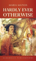 Cover: Hardly Ever Otherwise - Glagoslav Publications Ltd