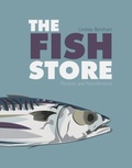 Cover: The Fish Store - Grub Street Publishing